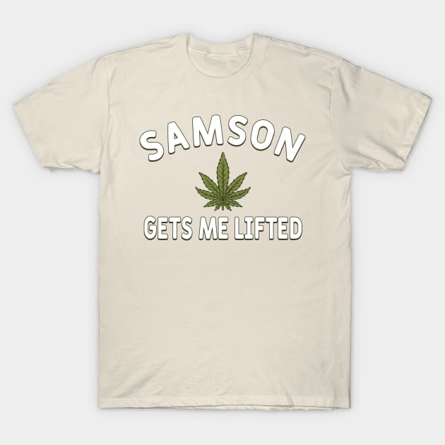 Samson Gets Me Lifted T-Shirt by CultTees